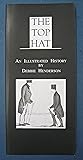 The top hat: An illustrated history of its styling and manufacture