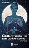 Überreste der Vergangenheit by Martina Weiß