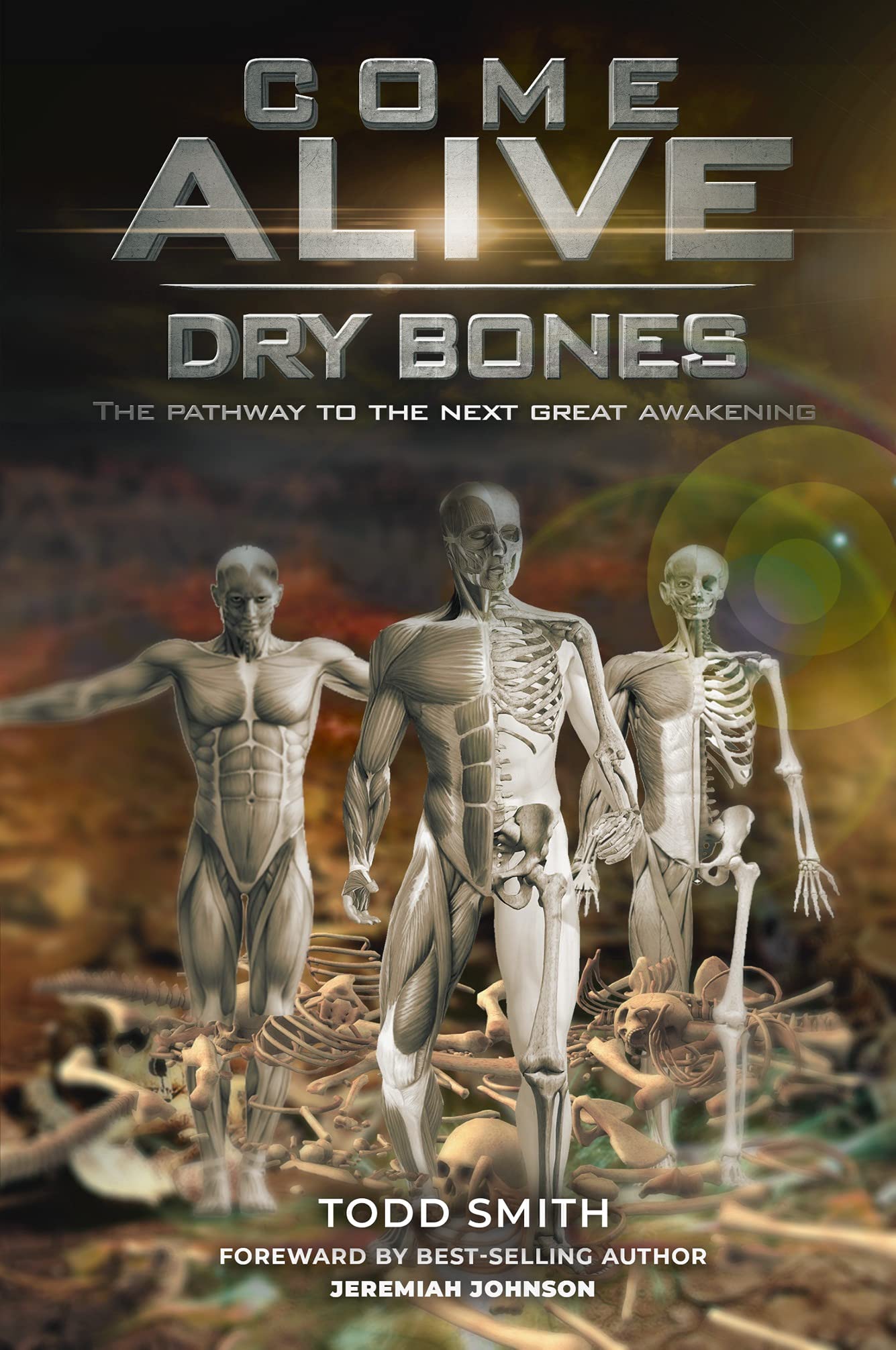 Come Alive Dry Bones: The Pathway to the Next Great Awakening (Kindle Edition)