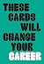 These Cards Will Change Your Career by Gem Barton