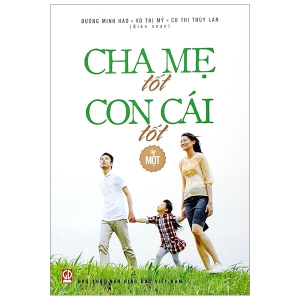 Cha mẹ tốt, con cái tốt. T.1