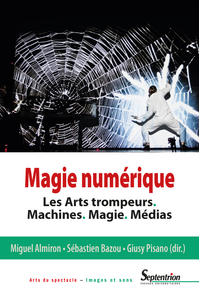 Magie numérique. Les arts trompeurs. Machines. Magie. Médias (Paperback)