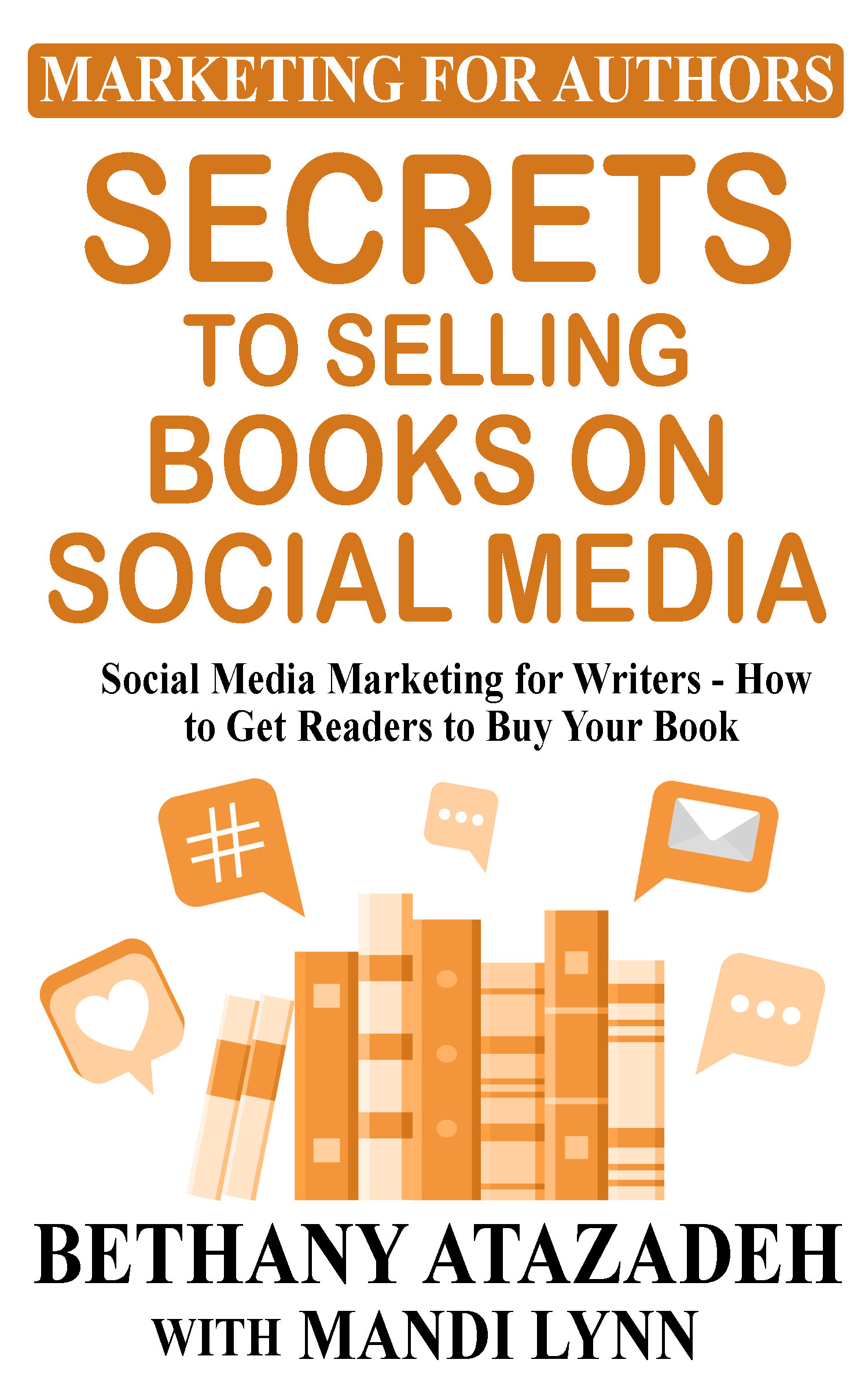 Secrets to Selling Books on Social Media (Marketing for Authors, #4)