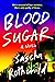 Blood Sugar by Sascha Rothchild