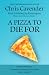 A Pizza To Die For: Pizza Lover's Mystery 4 (Pizza Lover's Mysteries)