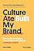 Culture Built My Brand: The...