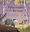 Opossums to the Rescue: A Same or Different Critter Story (Awesome Opossum Stories Book 3)