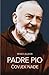 Padre Pio - čovjek nade by Renzo Allegri Padre Pio - čovjek nade by Renzo Allegri