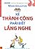 Kẻ thành công phải biết lắng nghe
