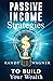 Passive Income Strategies to Build Your Wealth: Create Stability, Security, and Freedom in Your Financial Life