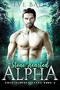 Stone-Hearted Alpha (Cold-Blooded Alpha, #3)