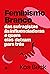 Feminismo Branco: Das sufragistas às influenciadoras e quem elas deixam para trás (Portuguese Edition)