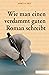 Wie man einen verdammt guten Roman schreibt 1 (German Edition)
