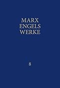 Marx-Engels-Werke Band 8. Revolution und Konterrevolution in Deutschland / Der achtzehnte Brumaire des Louis Bonaparte