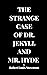 The Strange Case of Dr. Jekyll and Mr. Hyde by Robert Louis Stevenson