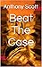 Beat The Case