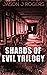 Shards of Evil Trilogy: A D...
