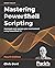 Mastering PowerShell Scripting: Automate and Manage Your Environment Using PowerShell 7.1