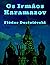 Os Irmãos Karamazov by Fyodor Dostoevsky