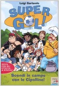 Scendi in campo con le Cipolline (Supergol! #1)