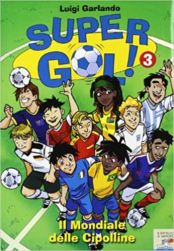 Il mondiale delle Cipolline | Supergol! #3