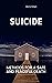 Suicide: Methods For a Safe and Peaceful Death