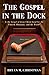 The Gospel in the Dock: Is ...