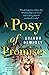 A Posy of Promises: A Heart Warming Story about Life and Love