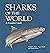 Sharks of the World: A Complete Guide (Wild Nature Press)