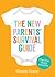 The New Parents' Survival Guide: The First Three Months
