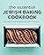 The Essential Jewish Baking Cookbook: 50 Traditional Recipes for Every Occasion