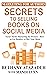 Secrets to Selling Books on Social Media by Bethany Atazadeh Secrets to Selling Books on Social Media by Bethany Atazadeh