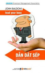 Dẫn dắt sếp : cẩm nang dành cho nhà quản lý cấp trung (Unknown Binding)