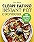 Clean Eating Instant Pot Co...