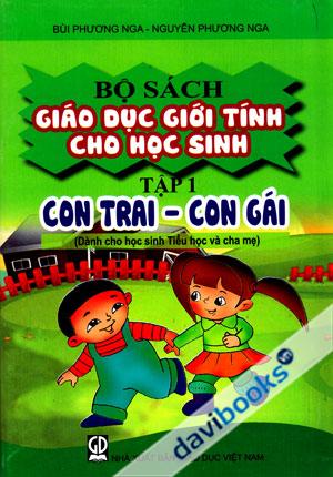 Bộ sách giáo dục giới tính cho học sinh. T 1, Con trai - Con gái