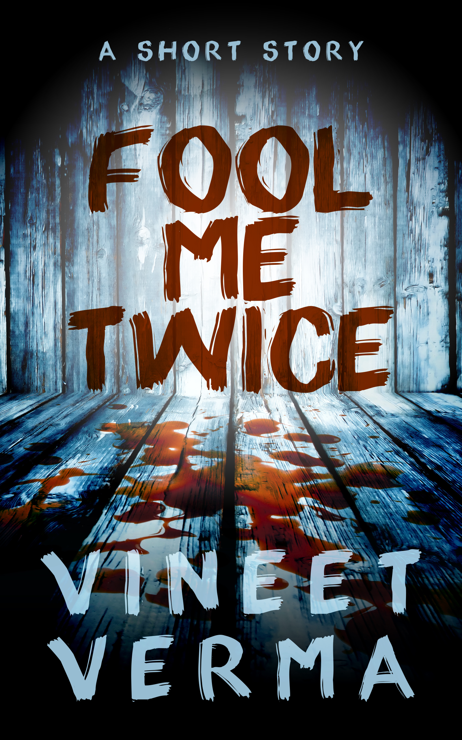Fool Me Twice: A short story
