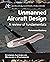 Unmanned Aircraft Design: A Review of Fundamentals (Synthesis Lectures on Mechanical Engineering)