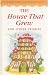 House That Grew and Other S...