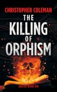The Killing of Orphism