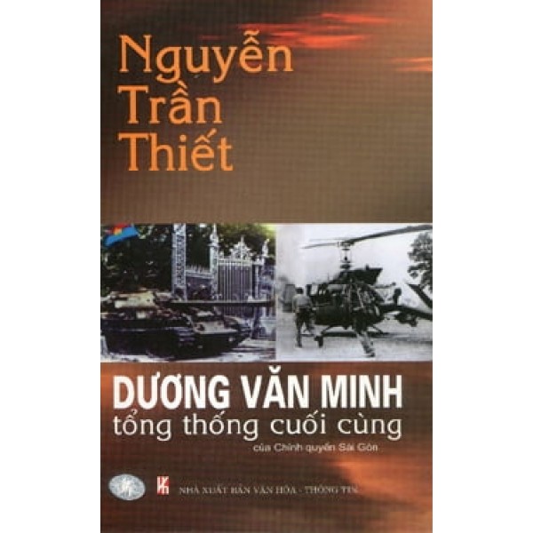 Dương Văn Minh - Tổng thống cuối cùng của chính quyền Sài Gòn