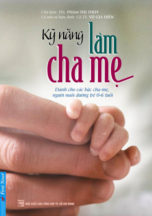 Kỹ năng làm cha mẹ: Dành cho các bậc cha mẹ, người nuôi dưỡng trẻ 0-6 tuổi