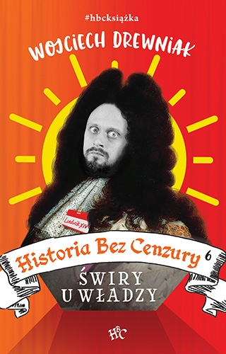 Świry u władzy (Historia Bez Cenzury, #6)