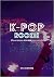 K-POP ROOKIE: Breve historia del K-pop para novatos