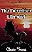 The Forgotten Element  (Dra...