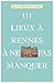 111 Lieux à Rennes à ne pas...