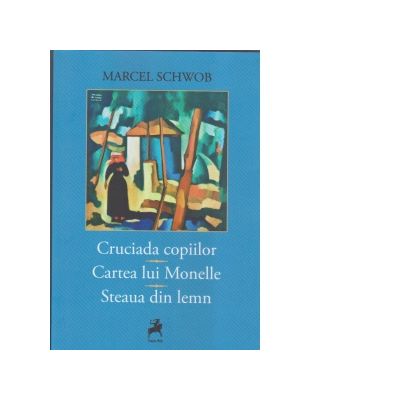 Cruciada copiilor. Cartea lui Monelle. Steaua din lemn