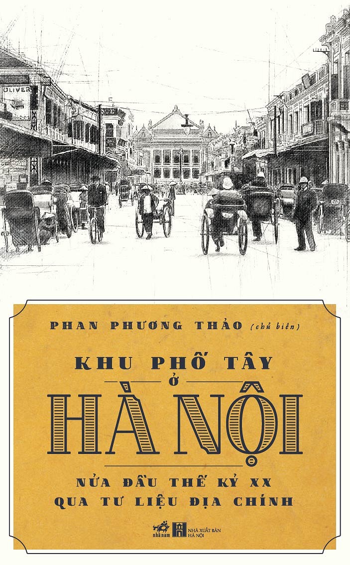Khu phố Tây ở Hà nội : nửa đầu thế kỷ XX qua tư liệu địa chính (Unknown Binding)