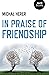 In Praise of Friendship