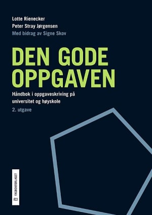 Den gode oppgaven: Håndbok i oppgaveskriving på universitet og høyskole