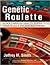 Genetic Roulette  by Jeffrey M. Smith
